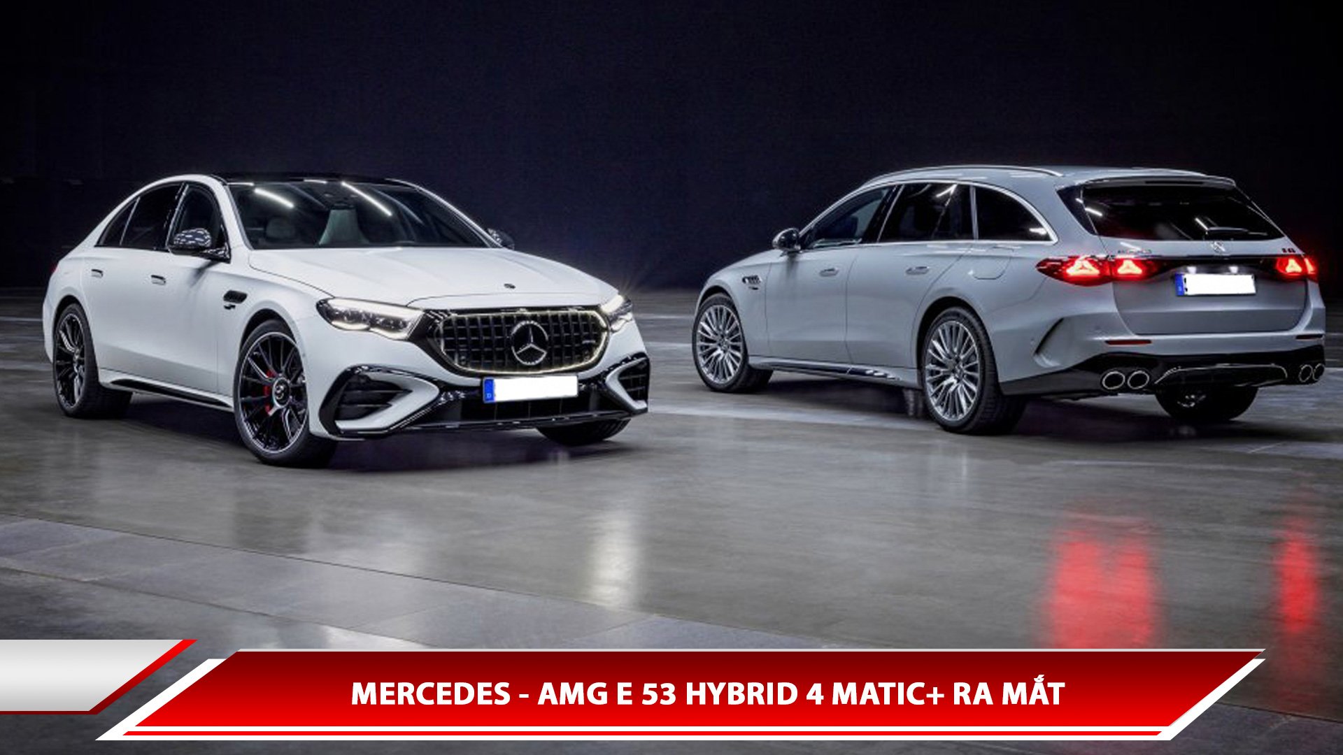 MERCEDES-AMG E53 HYBRID 4 MATIC+ RA MẮT 